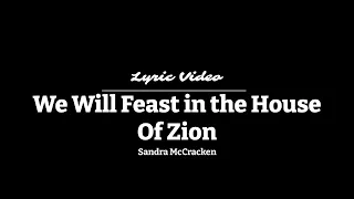 We Will Feast in the House of Zion | Sandra McCracken | Lyric Video