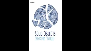 Solid Objects (Audiobook) -  Virginia Woolf