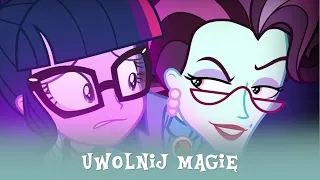 Uwolnij Magię || Piosenka z Equestria Girls