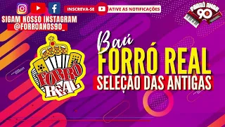 BAÚ FORRÓ REAL - SELEÇÃO DAS ANTIGAS