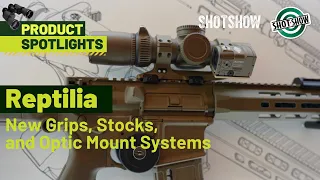 Reptilia: New Grips, Stock, and Optic Mounts | 2024 SHOT Show Product Spotlight