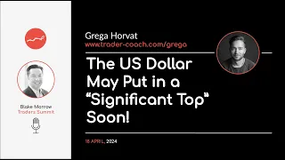 The US Dollar May Put in a “Significant Top” Soon!