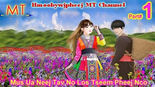 Part#1 " Mus Ua Neej Tav No Los Tseem Pheej Nco Koj " Hmong Love Story)3.10.2020