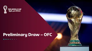 Preliminary Draw – OFC | FIFA World Cup Qatar 2022