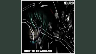 How to Headbang