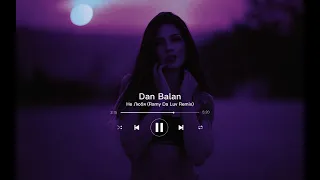 Dan Balan - Не любя (Ramy Da Luv Remix) 🖤🥀🎶🔥