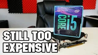 The i5-9400F is Still Too Expensive to Make Sense to Gamers