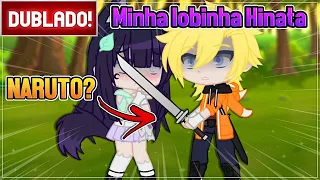 [ DUBLADO ] MINHA LOBINHA HINATA l MINI FILME GACHA CLUB