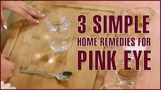 3 Simple Natural Home Remedies For PINK EYE TREATMENT