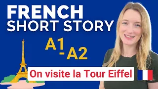 French Short Story for A1 - A2 🇫🇷 On visite la tour Eiffel | French Beginners & Intermediates