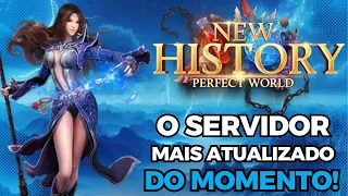 PERFECT WORLD NEW HISTORY - O SERVIDOR MAIS ATUALIZADO DO MOMENTO!
