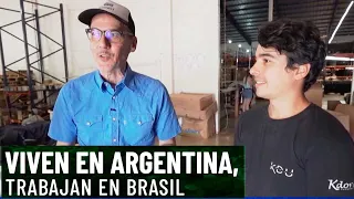 VIVEN EN ARGENTINA, TRABAJAN EN BRASIL: PASOS FRONTERIZOS SIN CONTROL - Informe de Daniel Malnatti