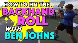 The Backhand Roll with Ben Johns