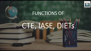 Functions of CTE, IASE, DIETs || Mayuri classes