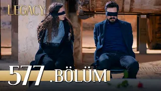 Emanet 577. Bölüm | Legacy Episode 577