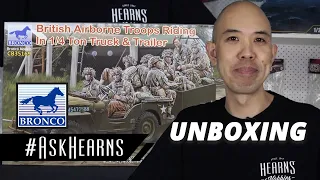 British Airbourne Troops Riding In 1/4 Ton Truck Unboxing | Bronco | #askHearns