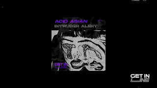 Acid Asian - Intruder Alert