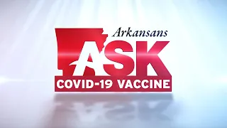 Arkansans Ask: COVID-19 Vaccine