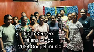 Faith Keepers- Kalena A God (Official Music 2024)