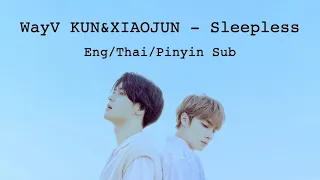 WayV-KUN&XIAOJUN : Sleepless (夜未眠) [Eng/Thai/Pinyin Sub]