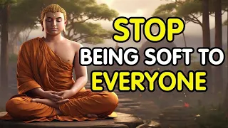 Stop Being Soft To Everyone - Buddhist and Zen Story