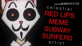 red lips ~meme~ ^Frank•Subway Surfers^ (lil off)