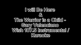 I Will Be Here / The Warrior is a Child - Gary Valenciano @ Wish 107.5 Instrumental Karaoke