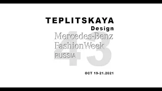 TEPLITSKAYA DESIGN, MBFW RUSSIA 43 (oct 2021) - full show | DNMAG