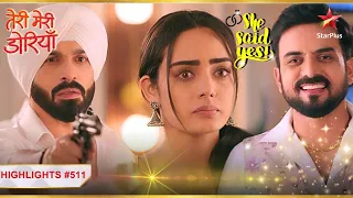 Sahiba hai Daljit se shaadi karne ke liye taiyaar!|Ep.511|Highlights|Teri Meri Doriyaann|Mon-Sun|7PM