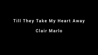 Clair Marlo - Till They Take My Heart Away Lyrics