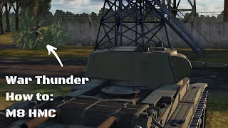 [War Thunder] How To: M8 HMC (old)