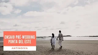 Pré-wedding Fernanda Pandolfi e Felipe Hemb - Punta Del Este