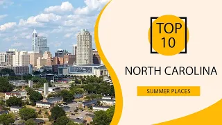 Top 10 Best Summer Places to Visit in North Carolina | USA - English