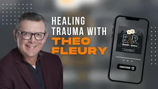 Healing Trauma Theo Fleury