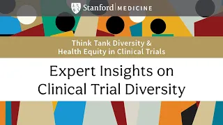 Diversity and Health Equity in Clinical Trials: Expert Panel Insights