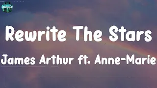 James Arthur ft. Anne-Marie - Rewrite The Stars (Lyrics) || Ed Sheeran, Rema,... (Mix Lyrics)