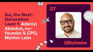 Sui, the Next-Generation Layer 1: Adeniyi Abiodun, co-founder & CPO, Mysten Labs