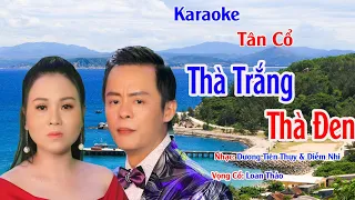 KARAOKE TÂN CỔ/ THÀ TRẮNG THÀ ĐEN/PHAN TẤN ĐẠT ft MỸ TRINH