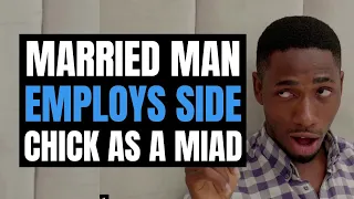 Married Man Employs Side Chick AS maid
