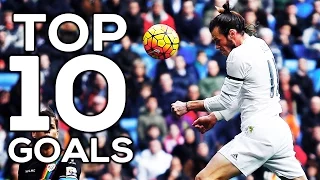 Gareth Bale TOP 10 Goals | REAL MADRID GOALS