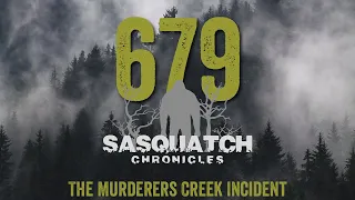 SC EP:679 The Murderers Creek Incident