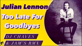 Julian Lennon - Too Late For Goodbyes [DJ Chaves & Jam's Rmx]