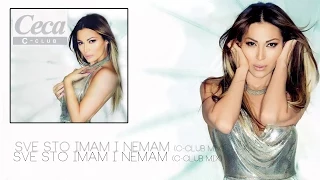 Ceca - Sve sto imam i nemam C - Club mix - (Audio 2012) HD