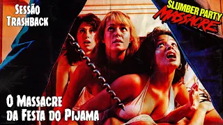 Slumber Party: O Massacre (1982) - Sessão Trashback