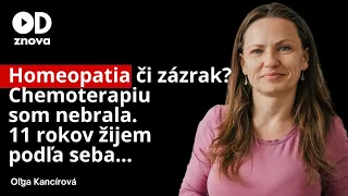 Homeopatia či zázrak? Čo pomohlo Oľge uzdraviť sa? Súhlasí s Dušekom a ako pomáha ďalším z rakoviny?