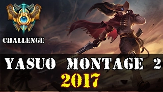 LOL Highlights Yasuo - 야스오 하이라이트 2017/Challenger Yasuo Montage #2