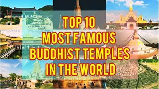 TOP 10 MOST FAMOUS BUDDHIST TEMPLES IN THE WORLD