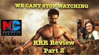 RRR Movie Review - Why we can’t stop watching! Our Favorite new Obsession! Review part 2 with Kelly!