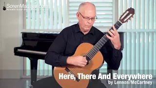 Here, There And Everywhere (Lennon/McCartney) - Danish Guitar Performance - Soren Madsen