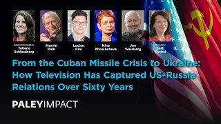 PaleyImpact: From Cuban Missile Crisis to Ukraine: How TV Captured US-Russia Relations Over 60 Years